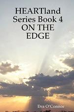 HEARTland Series Book 4: ON THE EDGE