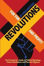 Revolutions for Fun and Profit!