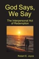 God Says, We Say: The Interpersonal Act of Redemption