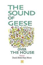 The Sound of Geese Over the House / Poems