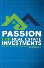 Passion for Real Estate Investing: The Making of a Strategic Real Estate Investor