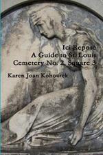 Ici Repose: A Guide to St. Louis Cemetery No. 2, Square 3