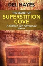 The Secret of Superstition Cove: A Gideon Ten Adventure, Book 2