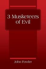 3 Musketeers of Evil