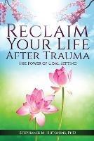 Reclaim Your Life After Trauma: The Power of Goal Setting