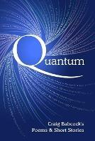 Quantum: Craig Babcock's Poems and Short Stories