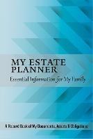 My Estate Planner: Essential Information for My Family