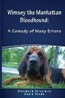 Wimsey the Manhattan Bloodhound: A Comedy of Many Errors