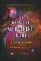 The Greatest Achievement in Life: Five Traditions of Mysticism and Mystical Approaches to Life