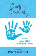 Grief to Generosity: Honor Your Child by Helping Others
