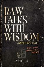 Raw Talks With Wisdom: Not Your Grandma's Devo - Volume 4 (October, November, December)