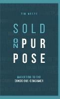 Sold On Purpose: Marketing to the Conscious Consumer