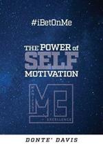 #IBetOnMe: The Power of Self-Motivation