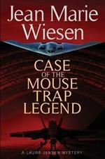Case of the Mouse Trap Legend: A Laura Jensen Mystery