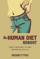 The Human Diet Reboot: What Are Picky Eaters Trying to Tell Us