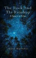 The Rock and the Raindrop: A Space in Time