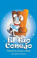 El Tio Conejo: Coleccion de Cuentos y Fabulas