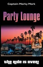 Party Lounge: The Ride Is Over!