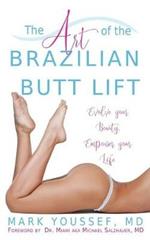 The Art of the Brazilian Butt Lift: Evolve Your Beauty, Empower Your Life