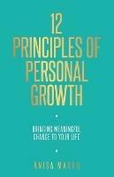 12 Principles of Personal Growth: Bringing Meaningful Change to Your Life