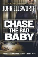 Chase, the Bad Baby: Thaddeus Murfee Legal Thriller Series Book Five