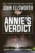 Annie's Verdict: Michael Gresham Legal Thriller Series Book Six