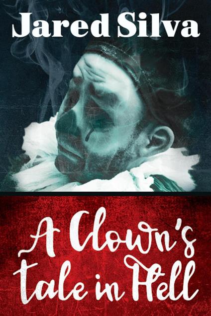 A Clown's Tale In Hell