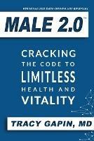 Male 2.0: Cracking the Code to Limitless Health and Vitality