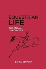 Equestrian Life - The Animal Chronicles