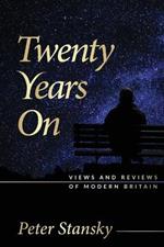 Twenty Years On: Views and Reviews of Modern Britain