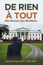 De Rien A Tout: Mon Parcours Vers l'Excellence