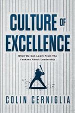 Culture of Excellence: What We Can Learn From The Yankees About Leadership