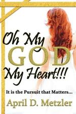 Oh My God, My Heart!!!: It Is The Pursuit That Matters