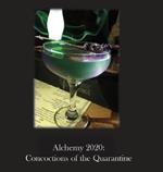 Alchemy 2020: Concoctions of the Quarantine