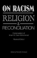 On Racism, Religion & Reconciliation: Contemplation of Imam W. Deen Mohammed