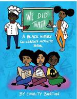 We Did THAT! A Black History Children's Activity Book