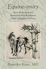 Equine-imity--Stress Reduction and Emotional Self-Regulation in the Company of Horses