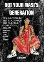 Not Your Masi's Generation: Healing Through Self Exploration and Rejecting Generational Trauma