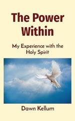 The Power Within: My Experience with the Holy Spirit