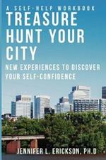 Treasure Hunt Your City: New Experiences To Discover Your Self-Confidence