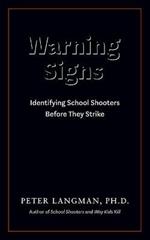 Warning Signs: Identifying School Shooters Before They Strike