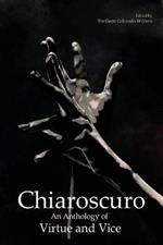 Chiaroscuro: An Anthology of Virtue & Vice