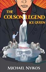 The Colson Legend: Ice Queen