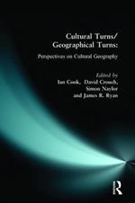 Cultural Turns/Geographical Turns: Perspectives on Cultural Geography