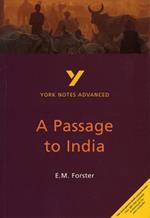 A Passage to India: York Notes Advanced everything you need to catch up, study and prepare for and 2023 and 2024 exams and assessments