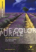 The Color Purple: York Notes Advanced everything you need to catch up, study and prepare for and 2023 and 2024 exams and assessments