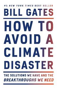 How to Avoid a Climate Disaster: The Solutions We Have and the Breakthroughs We Need