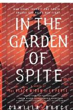 In the Garden of Spite: A Novel of the Black Widow of La Porte