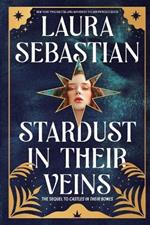 Stardust in Their Veins: Castles in Their Bones #2