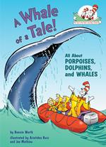 A Whale of a Tale! All About Porpoises, Dolphins, and Whales